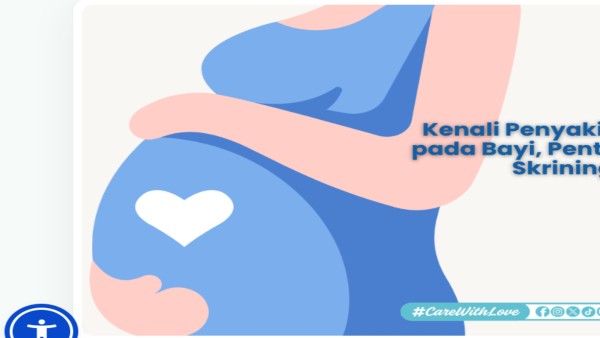 Kenali Penyakit Jantung Bawaan pada Bayi Pentingnya Deteksi dan Skrining Sejak Dini (Sumber : keslan.kemkes.go.id)